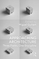 Approaching Architecture: Three Fields, One Discipline