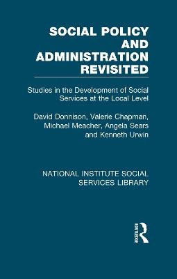 Social Policy and Administration Revisited: Studies in the Development of Social Services at the Local Level - David Donnison,Valerie Chapman,Michael Meacher - cover