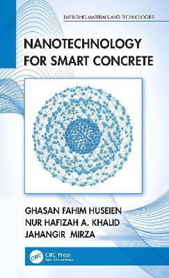 Nanotechnology for Smart Concrete - Ghasan Fahim Huseien,Nur Hafizah A. Khalid,Jahangir Mirza - cover
