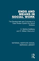 Ends and Means in Social Work: The Development and Outcome of a Case Review System for Social Workers