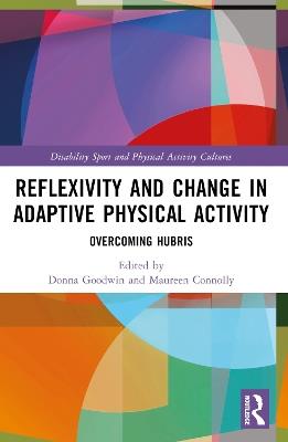 Reflexivity and Change in Adaptive Physical Activity: Overcoming Hubris - cover