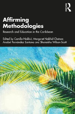 Affirming Methodologies: Research and Education in the Caribbean - cover