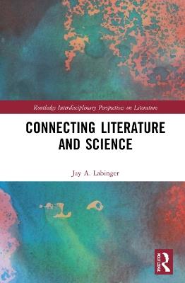 Connecting Literature and Science - Jay A. Labinger - cover