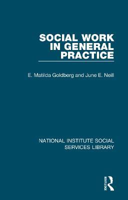 Social Work in General Practice - E. Matilda Goldberg,June E. Neill - cover