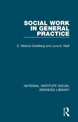 Social Work in General Practice - E. Matilda Goldberg,June E. Neill - cover