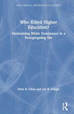 Who Killed Higher Education?: Maintaining White Dominance in a Desegregating Era