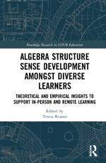 Algebra Structure Sense Development amongst Diverse Learners: Theoretical and Empirical Insights to Support In-Person and Remote Learning