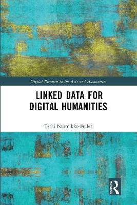 Linked Data for Digital Humanities - Terhi Nurmikko-Fuller - cover