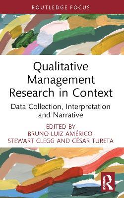 Qualitative Management Research in Context: Data Collection, Interpretation and Narrative - cover