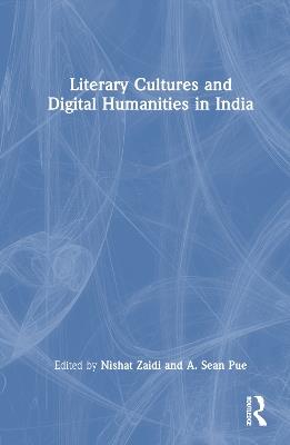 Literary Cultures and Digital Humanities in India - cover