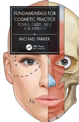 Fundamentals for Cosmetic Practice: Toxins, Fillers, Skin, and Patients - Michael Parker - cover