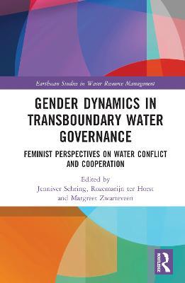 Gender Dynamics in Transboundary Water Governance: Feminist Perspectives on Water Conflict and Cooperation - cover