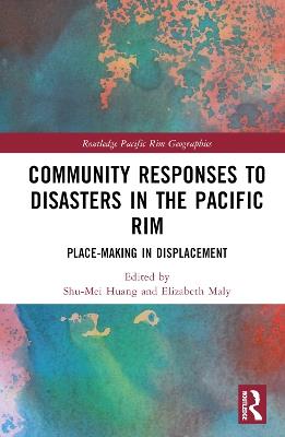 Community Responses to Disasters in the Pacific Rim: Place-making in Displacement - cover