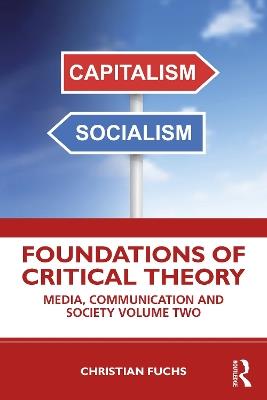 Foundations of Critical Theory: Media, Communication and Society Volume Two - Christian Fuchs - cover