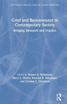 Grief and Bereavement in Contemporary Society: Bridging Research and Practice - cover