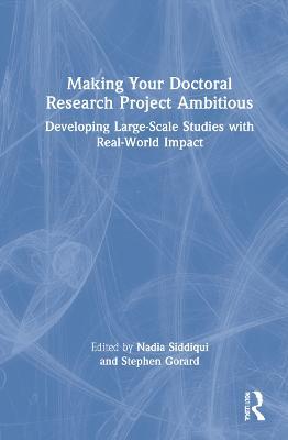 Making Your Doctoral Research Project Ambitious: Developing Large-Scale Studies with Real-World Impact - cover