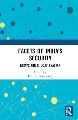 Facets of India’s Security: Essays for C. Uday Bhaskar - cover