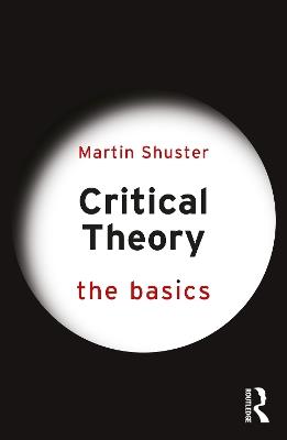 Critical Theory: The Basics - Martin Shuster - cover