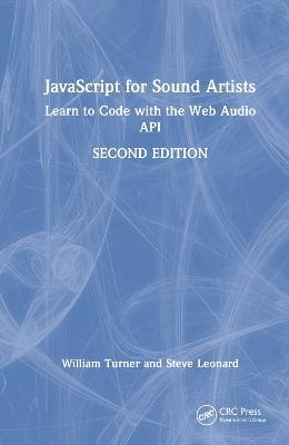 JavaScript for Sound Artists: Learn to Code with the Web Audio API - William Turner,Steve Leonard - cover
