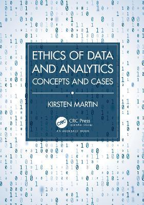 Ethics of Data and Analytics: Concepts and Cases - Kirsten Martin - cover