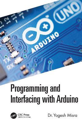 Programming and Interfacing with Arduino - Yogesh Misra - cover