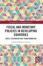 Fiscal and Monetary Policies in Developing Countries: State, Citizenship and Transformation