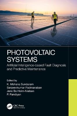 Photovoltaic Systems: Artificial Intelligence-based Fault Diagnosis and Predictive Maintenance - cover