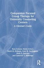 Compassion Focused Group Therapy for University Counseling Centers: A Clinician’s Guide