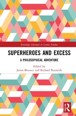Superheroes and Excess: A Philosophical Adventure - cover