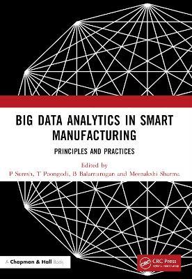 Big Data Analytics in Smart Manufacturing: Principles and Practices - cover