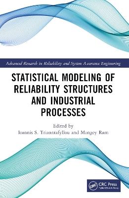 Statistical Modeling of Reliability Structures and Industrial Processes - cover