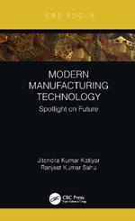 Modern Manufacturing Technology: Spotlight on Future