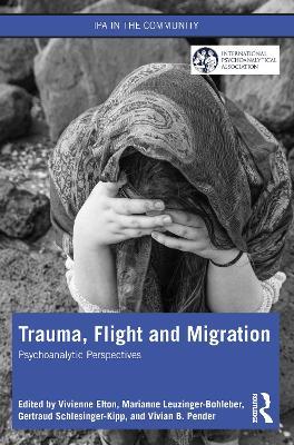 Trauma, Flight and Migration: Psychoanalytic Perspectives - cover