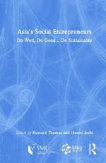 Asia's Social Entrepreneurs: Do Well, Do Good... Do Sustainably