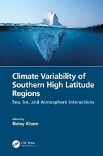 Climate Variability of Southern High Latitude Regions: Sea, Ice, and Atmosphere Interactions