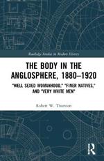 The Body in the Anglosphere, 1880–1920: 