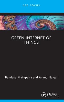 Green Internet of Things - Bandana Mahapatra,Anand Nayyar - cover