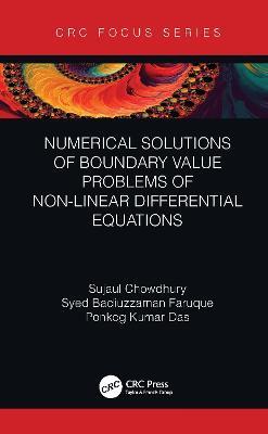 Numerical Solutions of Boundary Value Problems of Non-linear Differential Equations - Sujaul Chowdhury,Syed Badiuzzaman Faruque,Ponkog Kumar Das - cover