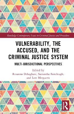 Vulnerability, the Accused, and the Criminal Justice System: Multi-jurisdictional Perspectives - cover