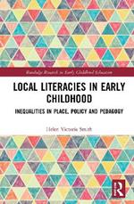 Local Literacies in Early Childhood: Inequalities in Place, Policy and Pedagogy