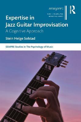 Expertise in Jazz Guitar Improvisation: A Cognitive Approach - Stein Solstad - cover