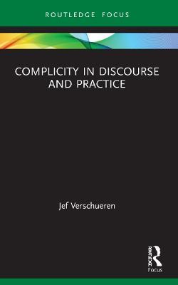 Complicity in Discourse and Practice - Jef Verschueren - cover
