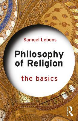 Philosophy of Religion: The Basics - Samuel Lebens - cover