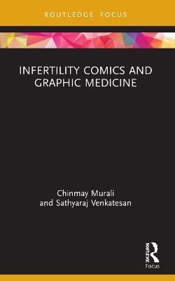 Infertility Comics and Graphic Medicine - Chinmay Murali,Sathyaraj Venkatesan - cover