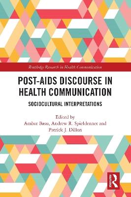 Post-AIDS Discourse in Health Communication: Sociocultural Interpretations - cover