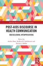 Post-AIDS Discourse in Health Communication: Sociocultural Interpretations