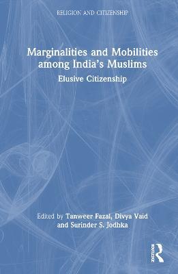 Marginalities and Mobilities among India’s Muslims: Elusive Citizenship - cover