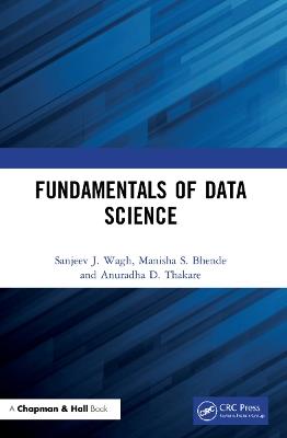 Fundamentals of Data Science - Sanjeev J. Wagh,Manisha S. Bhende,Anuradha D. Thakare - cover