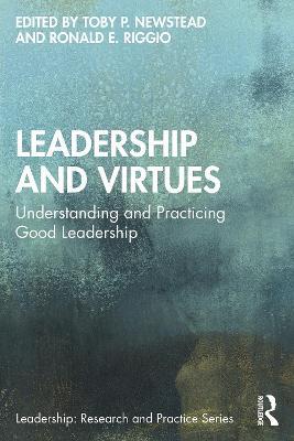 Leadership and Virtues: Understanding and Practicing Good Leadership - cover
