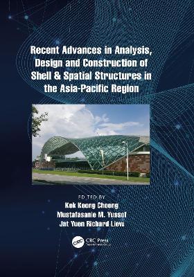 Recent Advances in Analysis, Design and Construction of Shell & Spatial Structures in the Asia-Pacific Region - cover